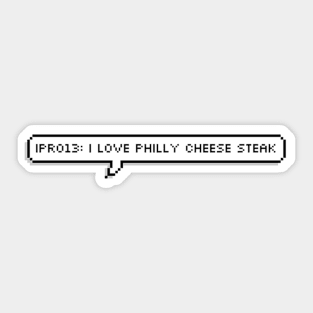 homophobe: i love philly cheese steak Sticker